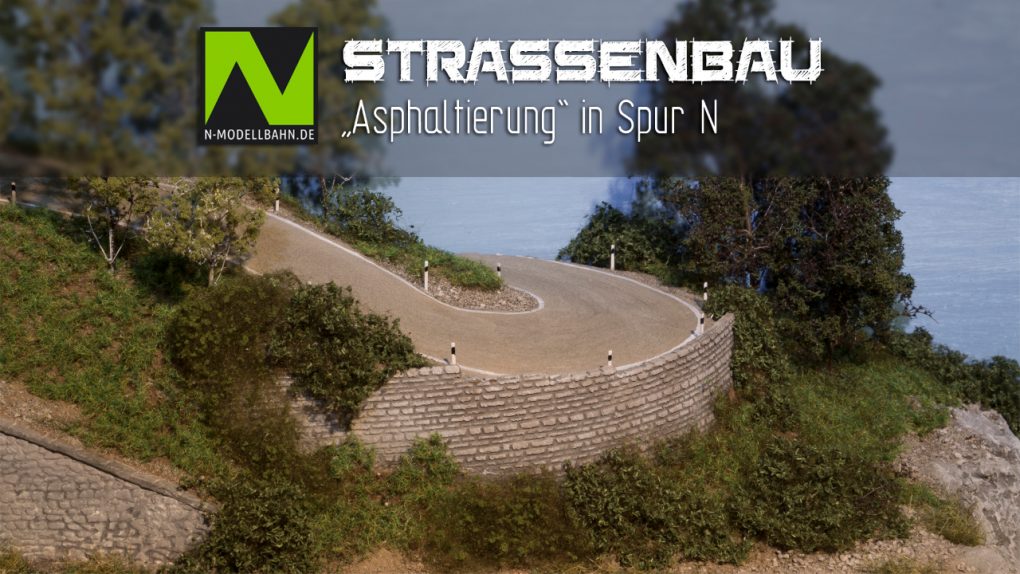 Strassenbau Workshop - Asphaltierung in Spur N