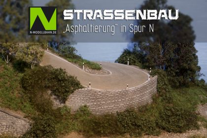 Strassenbau Workshop - Asphaltierung in Spur N